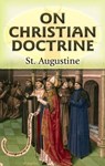 On Christian Doctrine - J F Shaw ; St Augustine - 9780486469188