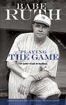 Playing the Game - Babe Ruth ; Paul Dickson - 9780486476940