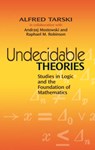 Undecidable Theories - Alfred Tarski ; Raphael R Robinson - 9780486477039