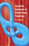 Intuitive Concepts in Elementary Topology - ARNOLD,  B H - 9780486481999