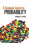 A Graduate Course in Probability - Howard G. Tucker ; Meg Stone - 9780486493039
