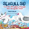 Seagull Sid: And the Naughty Things His Seagulls Did! - Dawn McMillan - 9780486832470