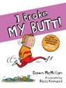 I Broke My Butt!: The Cheeky Sequel to the International Bestseller I Need a New Butt! - Dawn McMillan - 9780486842738