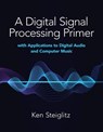 A Digital Signal Processing Primer: with Applications to Digital Audio and Computer Music - Kenneth Steiglitz - 9780486845838