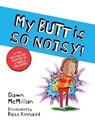 My Butt Is So Noisy! - Dawn McMillan - 9780486847313