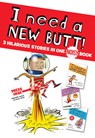I Need a New Butt!, I Broke My Butt!, My Butt Is So Noisy!: 3 Hilarious Stories in One Noisy Book - Dawn McMillan - 9780486848631