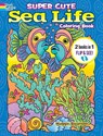 Super Cute Sea Life Coloring Book/Super Cute Sea Life Color by Number - Noelle Dahlen - 9780486850238