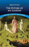The Future of an Illusion - Sigmund Freud. Translated by W. D. Robson-Scott - 9780486851075