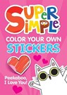Super Simple™ Color Your Own Stickers: Peekaboo, I Love You! - Dover Publications Inc ; Super Simple™ - 9780486854274