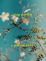 Louis Vuitton: A Perfume Atlas - Jacques Cavallier-Belletrud ; Lionel Paillès - 9780500022382