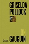 Griselda Pollock on Gauguin - Griselda Pollock - 9780500027721