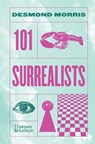 101 Surrealists - Desmond Morris - 9780500027813