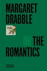 Margaret Drabble on the Romantics - Margaret Drabble - 9780500029497