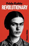 Frida Kahlo — Revolutionary - Dawn Ades - 9780500031605