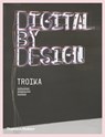 Digital by Design - Troika ; Conny Freyer ; Sebastien Noel ; Eva Rucki - 9780500289013