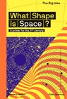 What Shape Is Space? - Giles Sparrow - 9780500293669