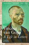 Vincent van Gogh: A Life in Letters - Nienke Bakker ; Leo Jansen ; Hans Luijten - 9780500296820