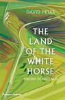 The Land of the White Horse - David Miles - 9780500519936