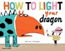 How to Light your Dragon - Didier Lévy ; Fred Benaglia - 9780500651971