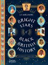 Bright Stars of Black British History - J.T. Williams - 9780500652923
