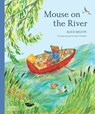 Mouse on the River - Alice Melvin - 9780500653289
