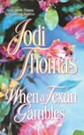 When a Texan Gambles - Jodi Thomas - 9780515136296