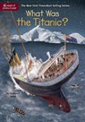 What Was the Titanic? - Stephanie Sabol ; Who HQ - 9780515157260