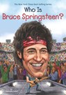 Who Is Bruce Springsteen? - Stephanie Sabol ; Who HQ - 9780515157611