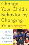 Change Your Child's Behavior by Changing Yours - Barbara Chernofsky ; Diane Gage - 9780517884638