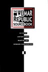 The Weimar Republic Sourcebook - Anton Kaes ; Martin Jay ; Edward Dimendberg - 9780520067752