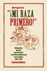 Mi Raza Primero, My People First - Ernesto Chavez - 9780520230187
