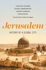 Jerusalem - Vincent Lemire ; Katell Berthelot ; Julien Loiseau ; Yann Potin - 9780520299900