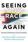 Seeing Race Again - Kimberle Williams Crenshaw ; Luke Charles Harris ; Daniel Martinez HoSang - 9780520300996