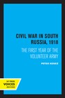 Civil War in South Russia, 1918 - Peter Kenez - 9780520307469