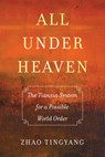 All under Heaven - Tingyang Zhao - 9780520325029