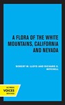 A Flora of the White Mountains, California and Nevada - Robert M. Lloyd ; Richard S. Mitchell - 9780520356856