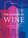 The Science of Wine: From Vine to Glass - 3rd Edition - Jamie Goode - 9780520379503