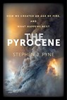 The Pyrocene - Stephen J. Pyne - 9780520383586