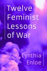 Twelve Feminist Lessons of War - ENLOE,  Cynthia - 9780520397675