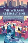 The Welfare Assembly Line - Josh Seim - 9780520404151
