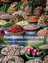 Plant Genetic Conservation - Nigel (University of Birmingham) Maxted ; Danny Hunter ; Rodomiro Ortiz - 9780521001304