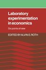 Laboratory Experimentation in Economics - Alvin E. (University of Pittsburgh) Roth - 9780521022811