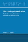 The Raising of Predicates - ANDREA (PROFESSOR,  Istituto Scientifico H. San Raffaele, Milan) Moro - 9780521024785