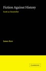 Fiction against History - James Kerr - 9780521033565