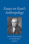 Essays on Kant's Anthropology - BRIAN JACOBS ; PATRICK (PURDUE UNIVERSITY,  Indiana) Kain - 9780521037839