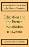 Education and the French Revolution - H. C. Barnard - 9780521108881