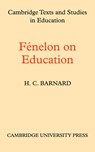 Fenelon on Education - H. C. Barnard - 9780521109703