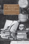 The Poetics of Melancholy in Early Modern England - Douglas (University of Iowa) Trevor - 9780521114233
