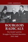 Bourgeois Radicals - Carol (Emory University Anderson - 9780521155731