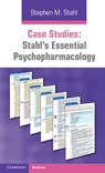 Case Studies: Stahl's Essential Psychopharmacology: Volume 1 - Stephen M. (University of California Stahl - 9780521182089